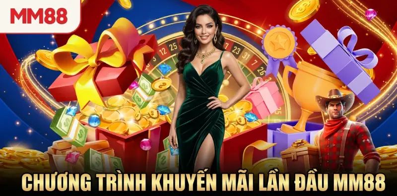 Chương trình khuyến mãi lần đầu MM88 Chương trình khuyến mãi lần đầu MM88