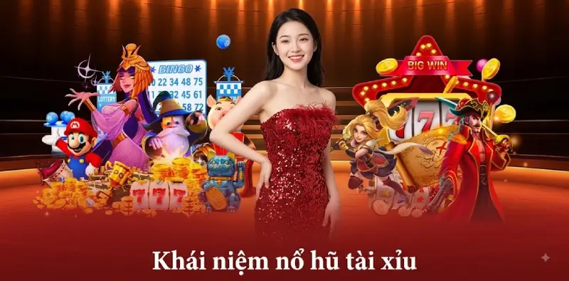 Khái niệm nổ hũ tài xỉu Khái niệm nổ hũ tài xỉu